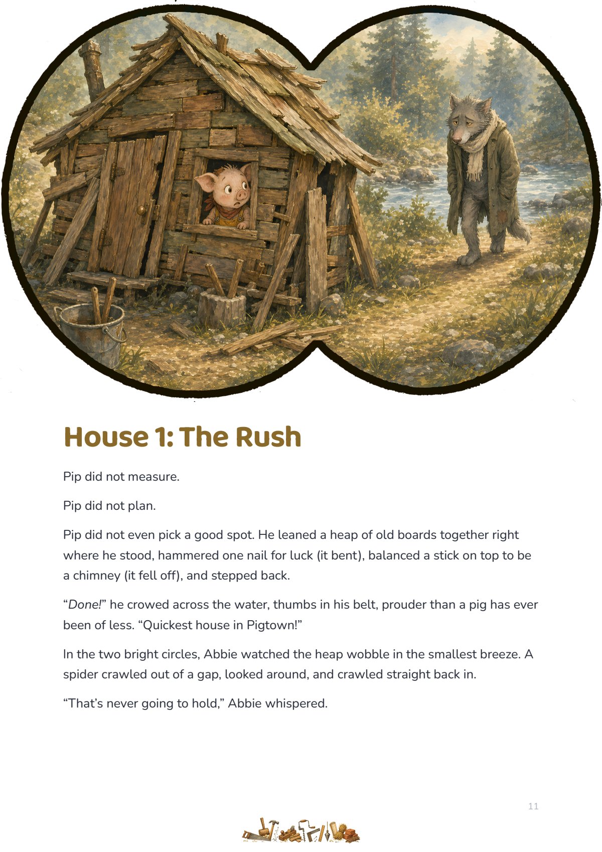 House 1: The Rush — Pip did not measure and did not plan